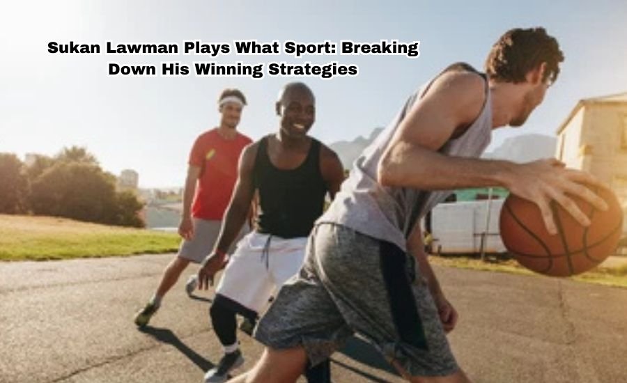 sukan lawman plays what sport