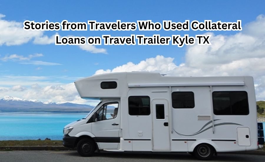 collateral loans on travel trailer kyle tx