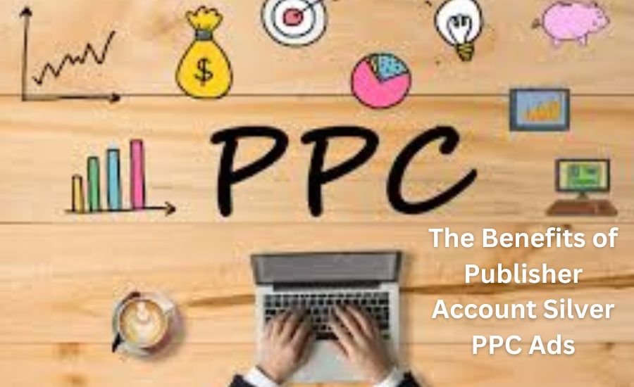 publisher account silver ppc ads