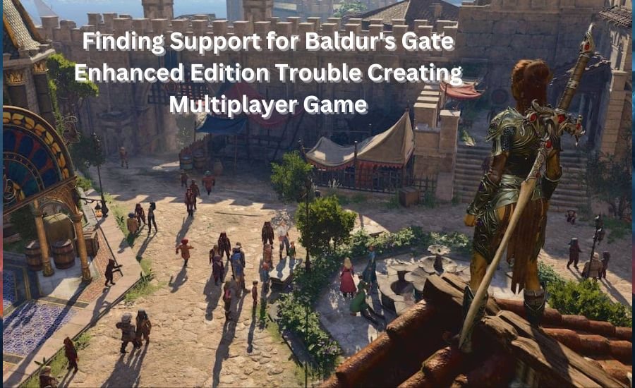 baldur's gate enhanced edition trouble creating multiplayer game