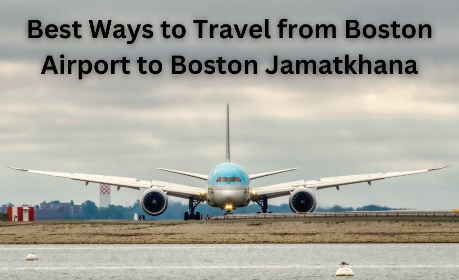 boston airport to boston jamatkhana