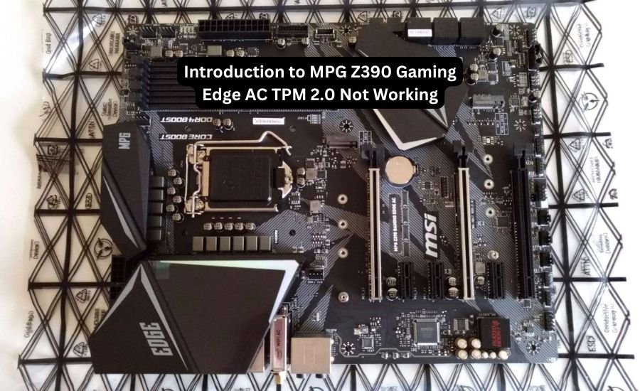 mpg z390 gaming edge ac tpm 2.0 not working