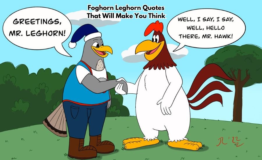 foghorn leghorn quotes