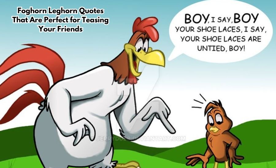 foghorn leghorn quotes