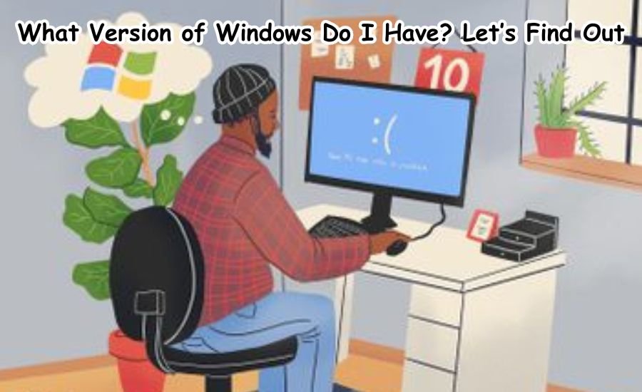 what version of windows do i have