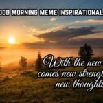 good morning meme inspirational